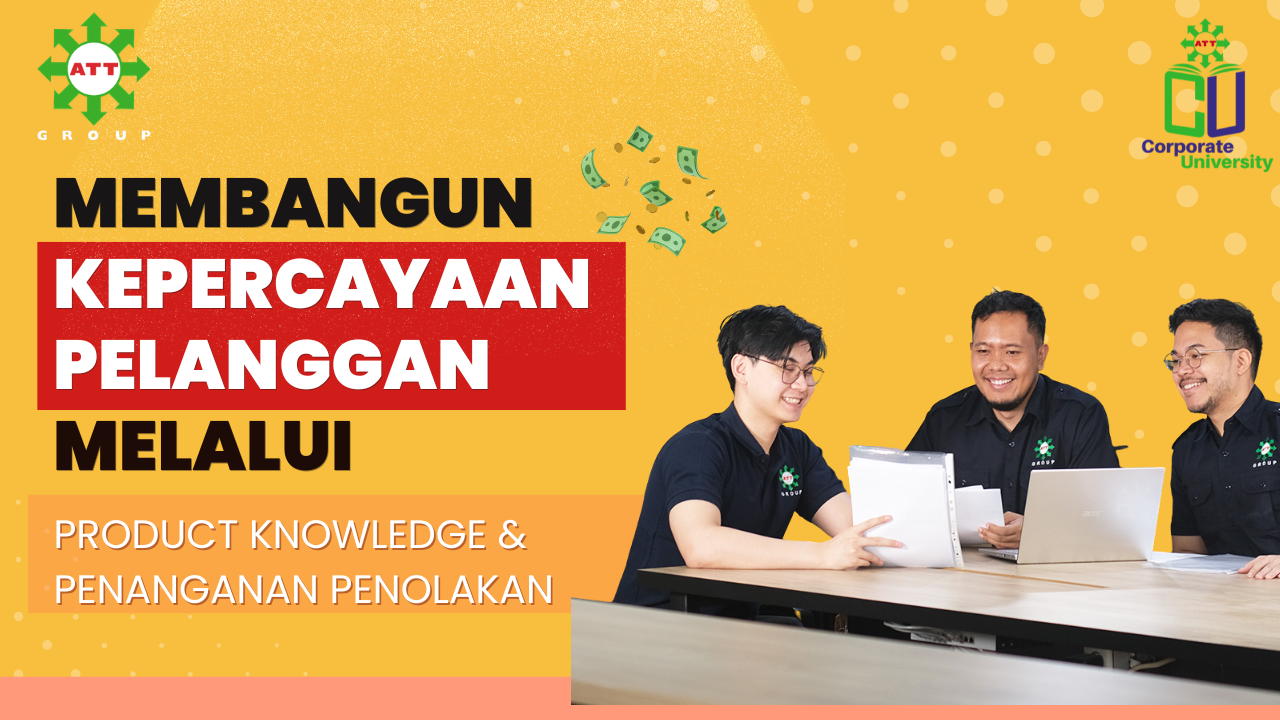 Membangun Kepercayaan Pelanggan melalui Product Knowledge dan Strategi Penanganan Penolakan